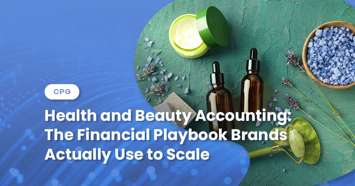 Health and Beauty Accounting: The Financial Playbook Brands Actually Use to Scale