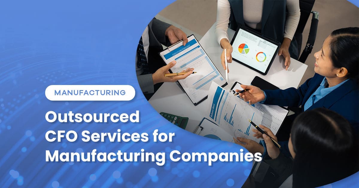 Outsourced CFO Services for Manufacturing Companies