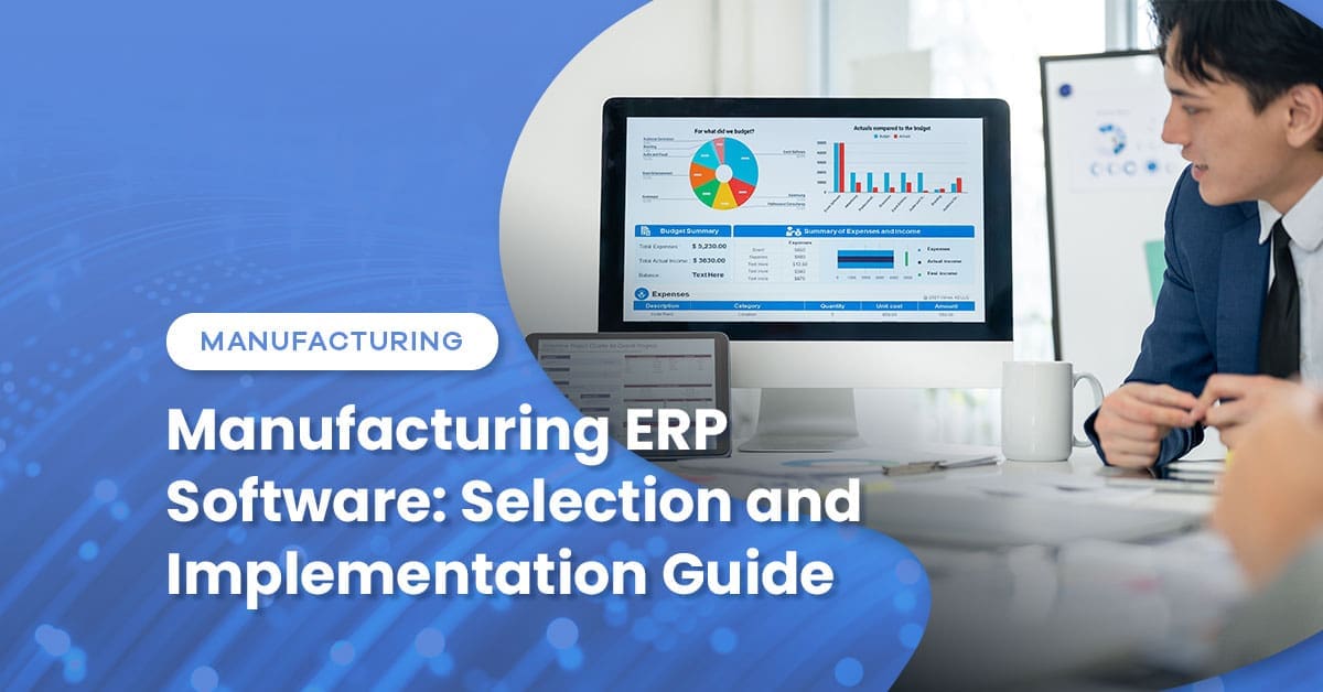 Manufacturing ERP Software: Selection and Implementation Guide