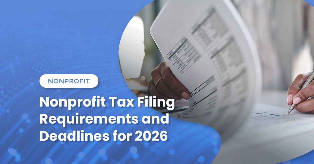 Nonprofit Tax Filing Requirements and Deadlines for 2026
