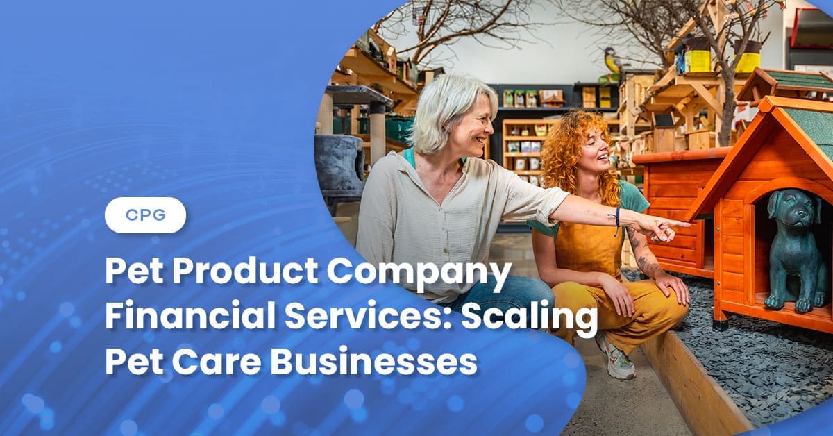 Pet Product Company Financial Services: Scaling Pet Care Businesses