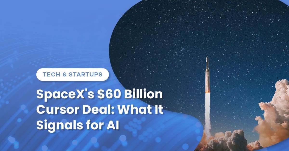 SpaceX’s $60 Billion Cursor Deal: What It Signals for AI