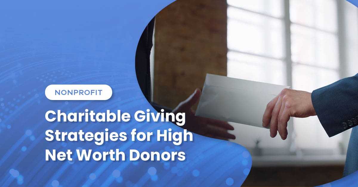 Charitable Giving Strategies for High Net Worth Donors